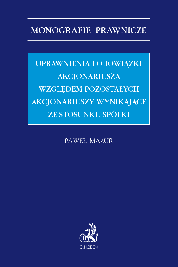 Uprawnienia i obowiązki akcjonariusza względem pozostałych akcjonariuszy wynikające ze stosunku spółki