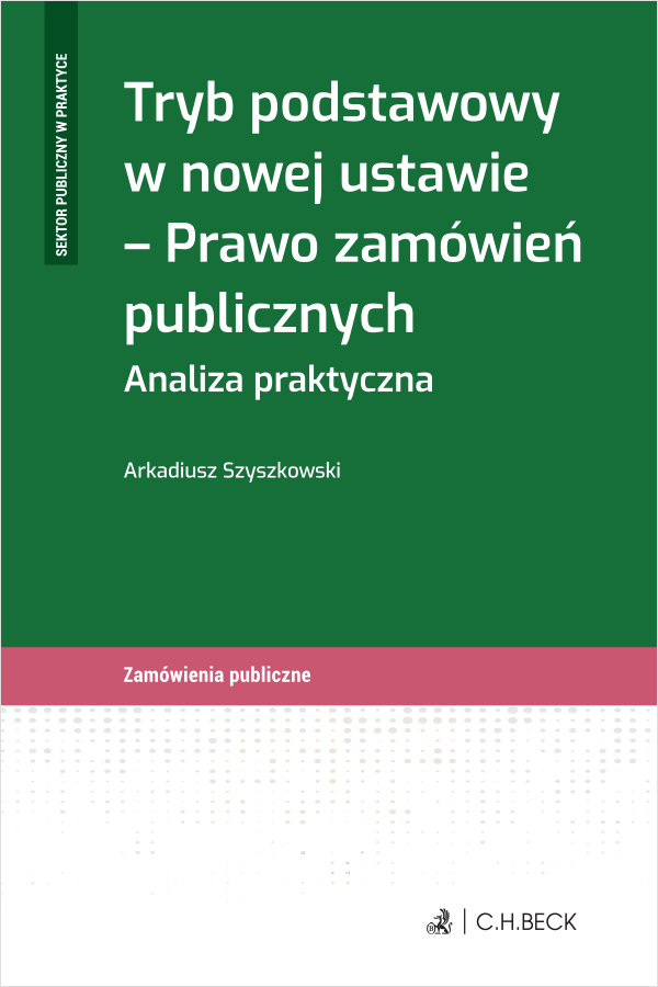 Tryb podstawowy w nowej ustawie - Prawo zamówień publicznych. Analiza praktyczna
