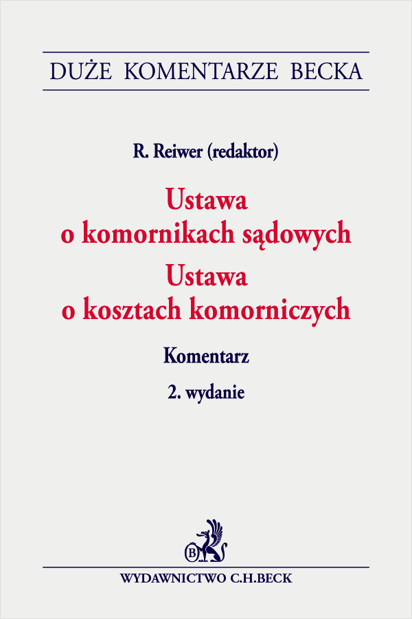 Ustawa o komornikach sądowych. Ustawa o kosztach komorniczych. Komentarz