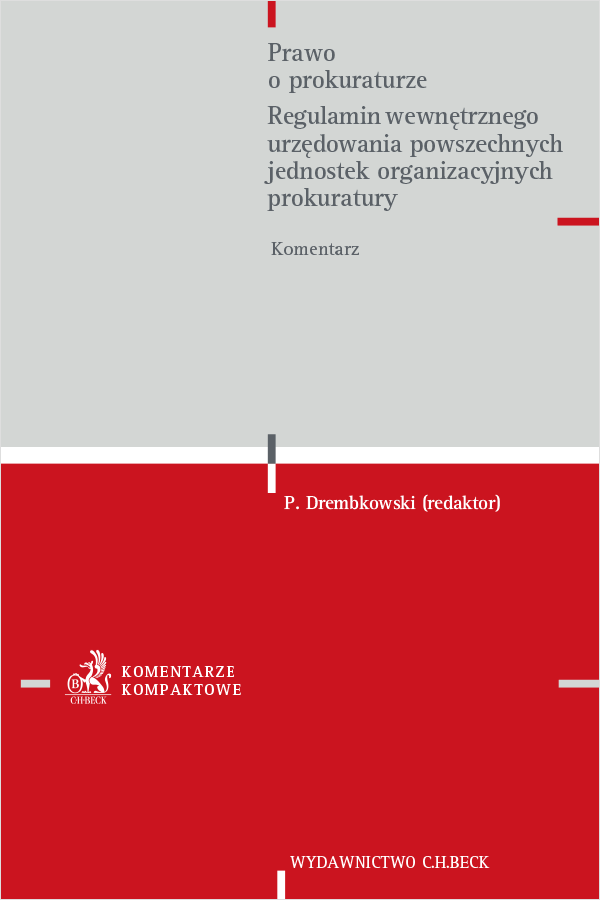 Prawo o prokuraturze. Regulamin wewnętrznego urzędowania powszechnych jednostek organizacyjnych prokuratury. Komentarz