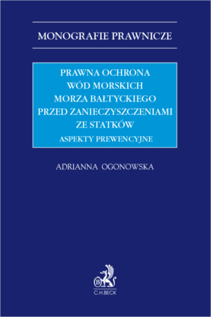 Prawna ochrona wód morskich Morza Bałtyckiego przed zanieczyszczeniami ze statków. Aspekty prewencyjne