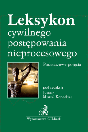 Leksykon cywilnego postępowania nieprocesowego. Podstawowe pojęcia