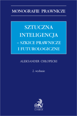 Sztuczna inteligencja – szkice prawnicze i futurologiczne