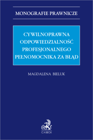 Cywilnoprawna odpowiedzialność profesjonalnego pełnomocnika za błąd