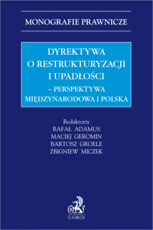 Dyrektywa o restrukturyzacji i upadłości. Perspektywa międzynarodowa i polska