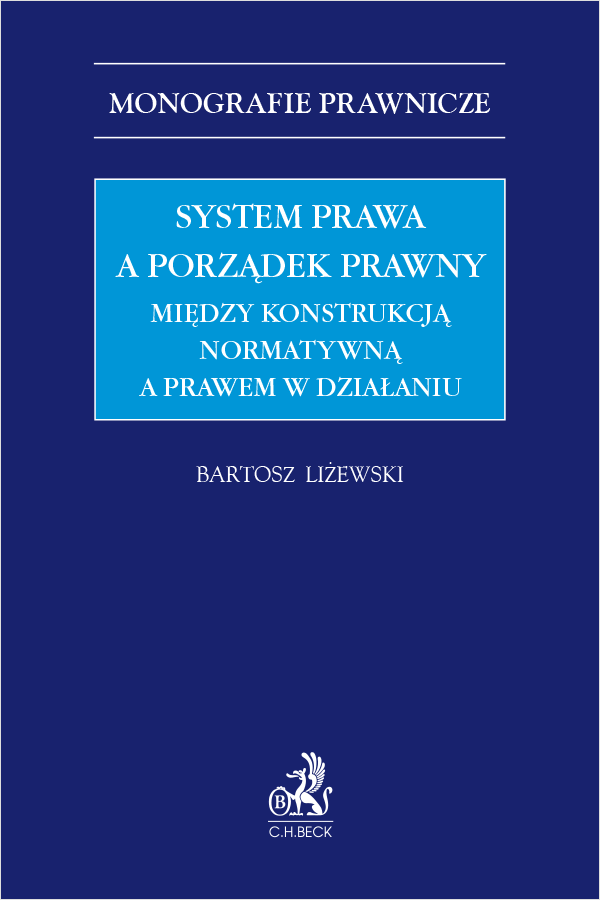 System prawa a porządek prawny. Między konstrukcją normatywną a prawem w działaniu