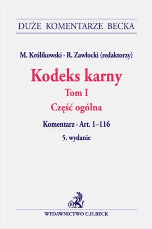 Kodeks karny. Tom I. Część ogólna. Komentarz do art. 1-116