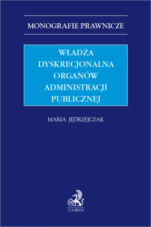Władza dyskrecjonalna organów administracji publicznej