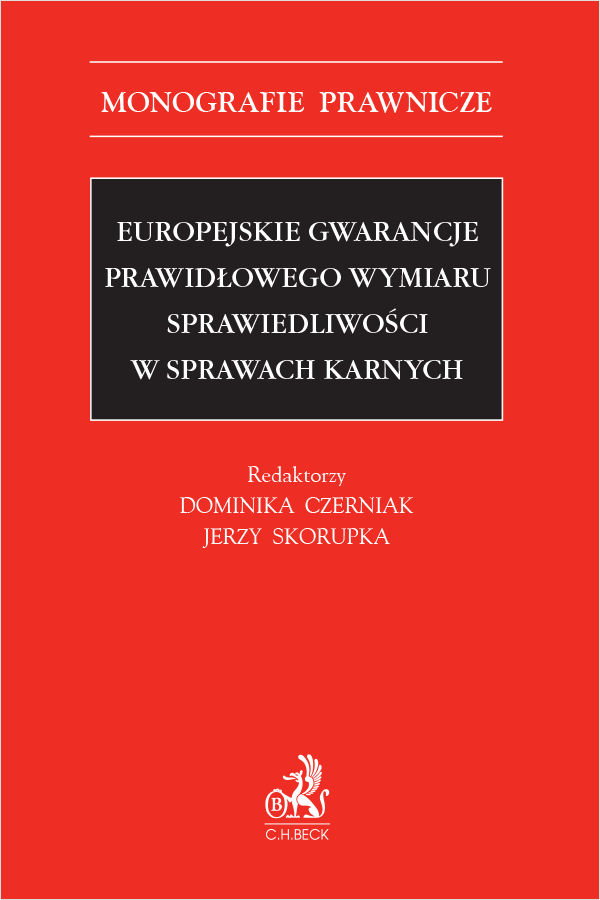 Europejskie gwarancje prawidłowego wymiaru sprawiedliwości w sprawach karnych