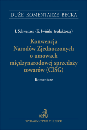 Konwencja Narodów Zjednoczonych o umowach międzynarodowej sprzedaży towarów (CISG). Komentarz