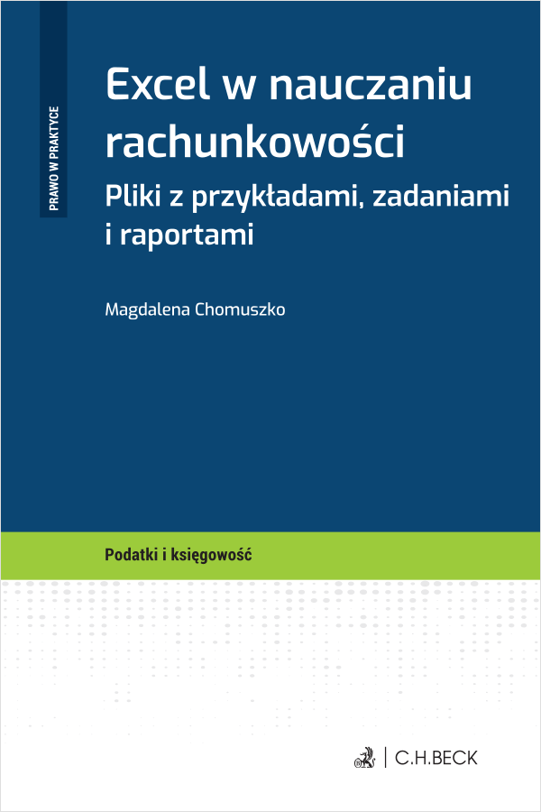 Excel w nauczaniu rachunkowości. Pliki z przykładami, zadaniami i raportami