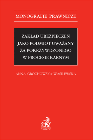 Zakład ubezpieczeń jako podmiot uważany za pokrzywdzonego w procesie karnym