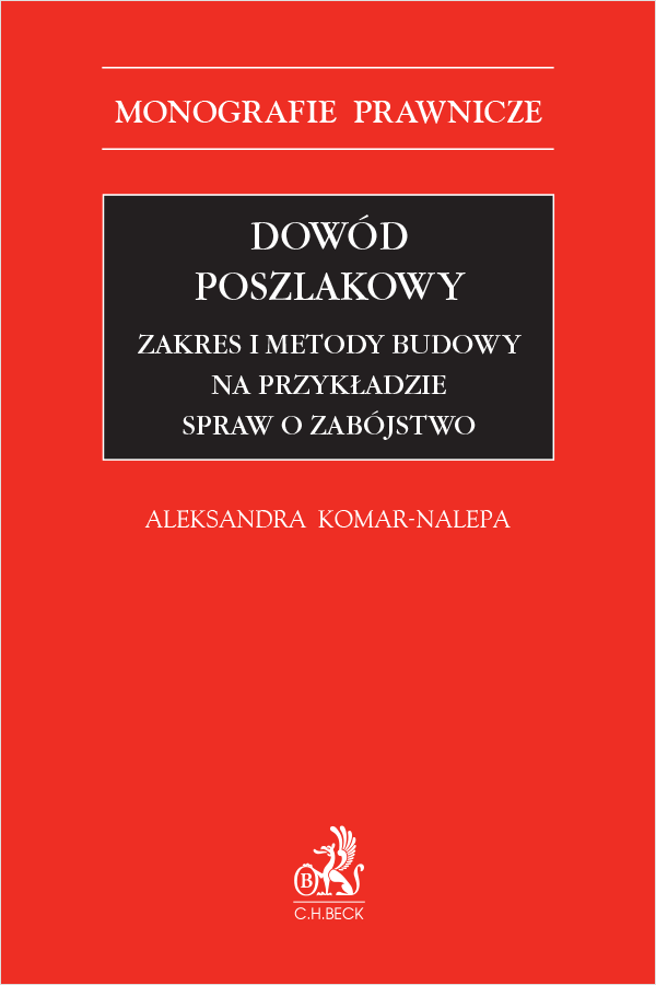 Dowód poszlakowy. Zakres i metody budowy na przykładzie spraw o zabójstwo