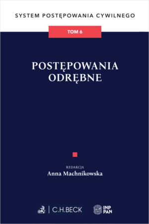 Postępowania odrębne. System Postępowania Cywilnego. Tom 6