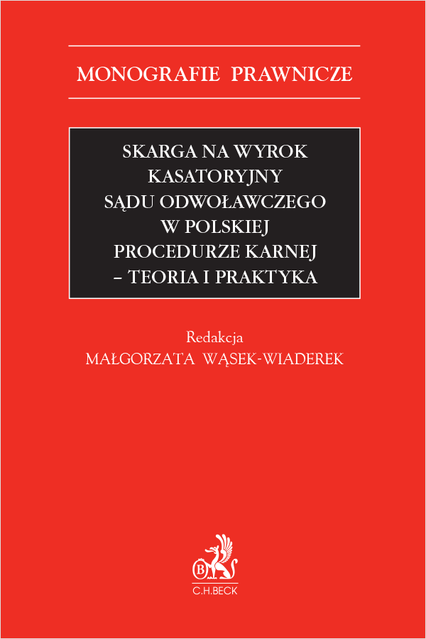 Skarga na wyrok kasatoryjny sądu odwoławczego w polskiej procedurze karnej. Teoria i praktyka