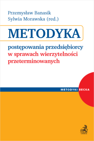 Metodyka postępowania przedsiębiorcy w sprawach wierzytelności przeterminowanych