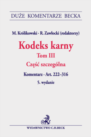 Kodeks karny. Tom III. Część szczególna. Komentarz do art. 222-316