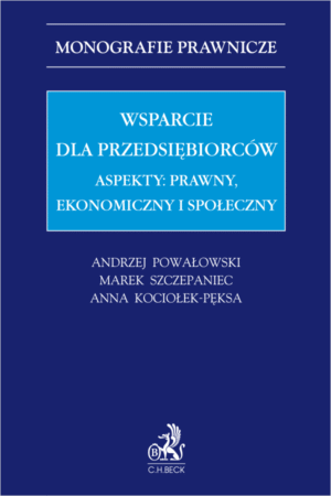 Wsparcie dla przedsiębiorców - aspekty: prawny, ekonomiczny i społeczny