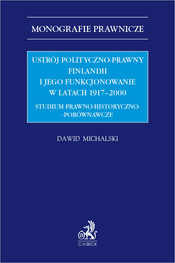 Ustrój polityczno-prawny Finlandii i jego funkcjonowanie w latach 1917–2000. Studium prawno-historyczno-porównawcze