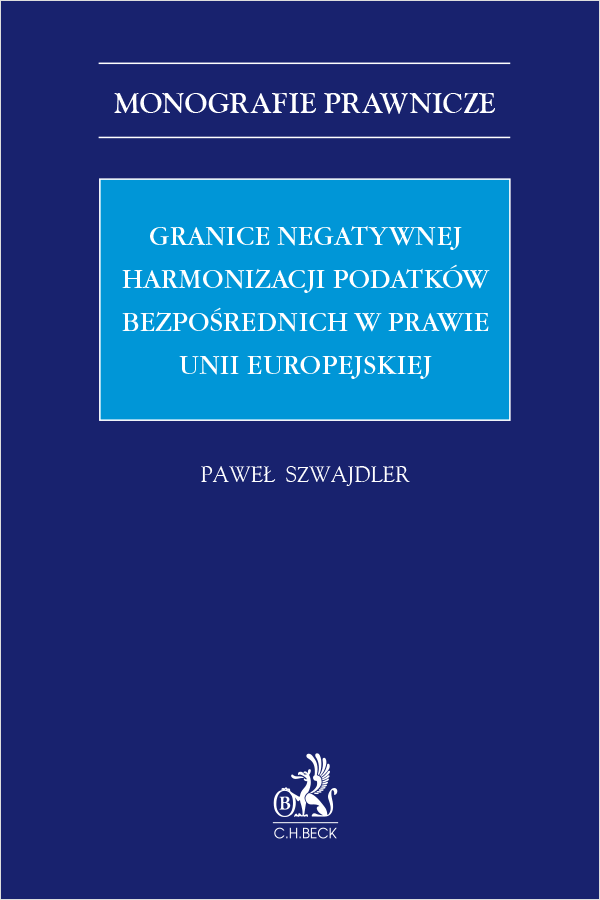 Granice negatywnej harmonizacji podatków bezpośrednich w prawie Unii Europejskiej