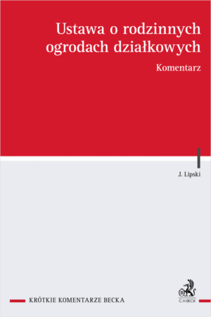 Ustawa o rodzinnych ogrodach działkowych. Komentarz