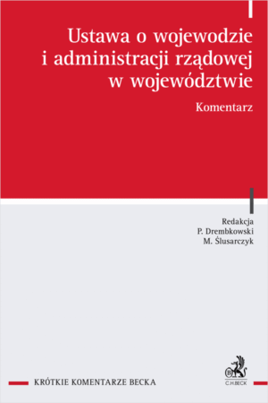 Ustawa o wojewodzie i administracji rządowej w województwie. Komentarz