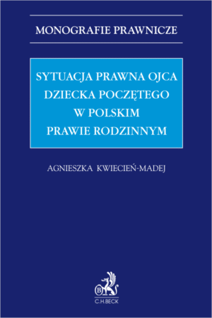 Sytuacja prawna ojca dziecka poczętego w polskim prawie rodzinnym
