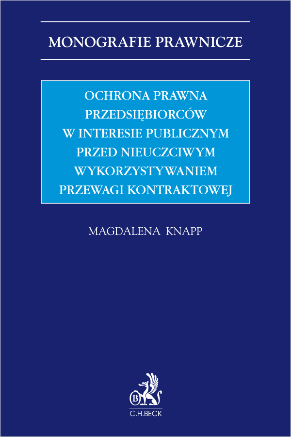 Ochrona prawna przedsiębiorców w interesie publicznym przed nieuczciwym wykorzystywaniem przewagi kontraktowej