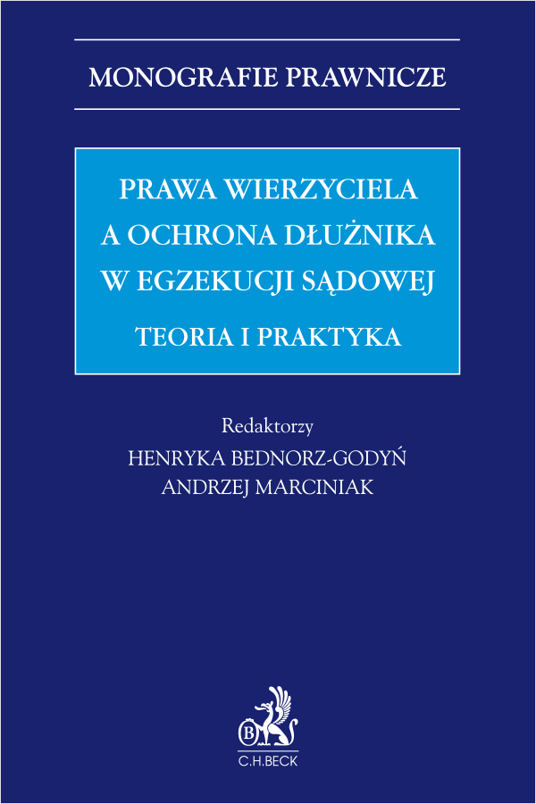 Prawa wierzyciela a ochrona dłużnika w egzekucji sądowej. Teoria i praktyka