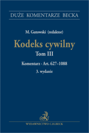 Kodeks cywilny. Tom III. Komentarz do art. 627–1088
