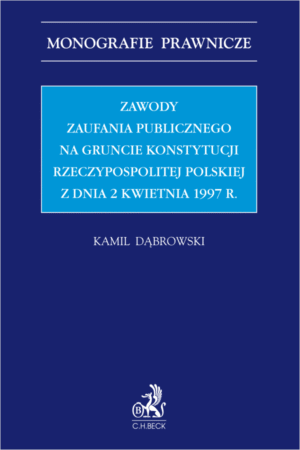 Zawody zaufania publicznego na gruncie Konstytucji Rzeczypospolitej Polskiej z dnia 2 kwietnia 1997 r.