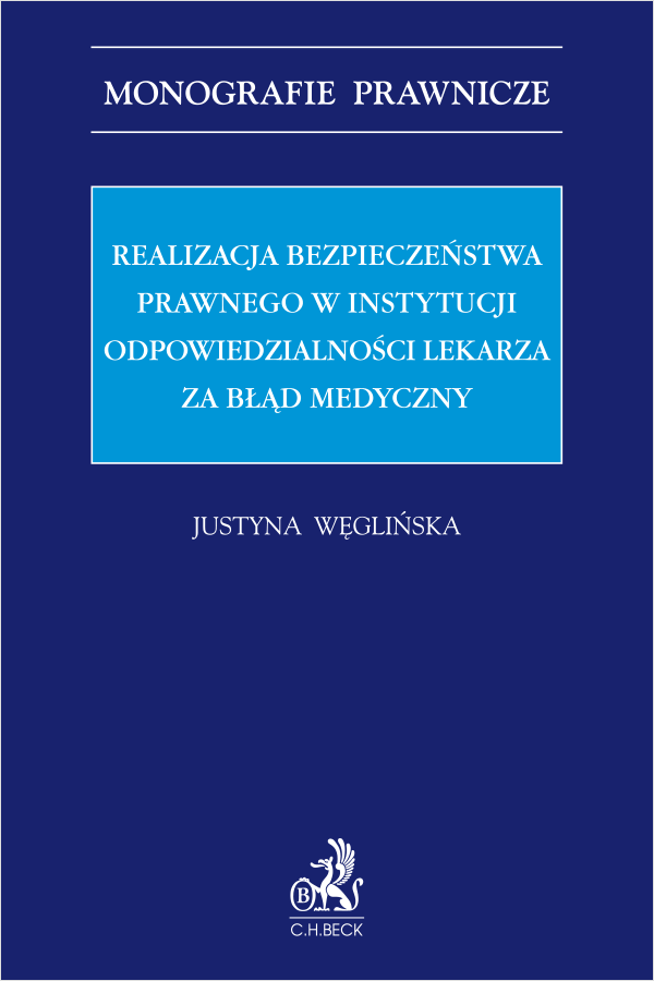 Realizacja bezpieczeństwa prawnego w instytucji odpowiedzialności lekarza za błąd medyczny
