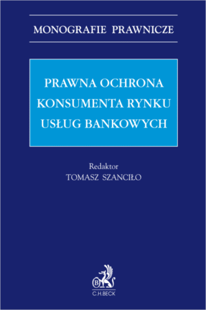 Prawna ochrona konsumenta rynku usług bankowych