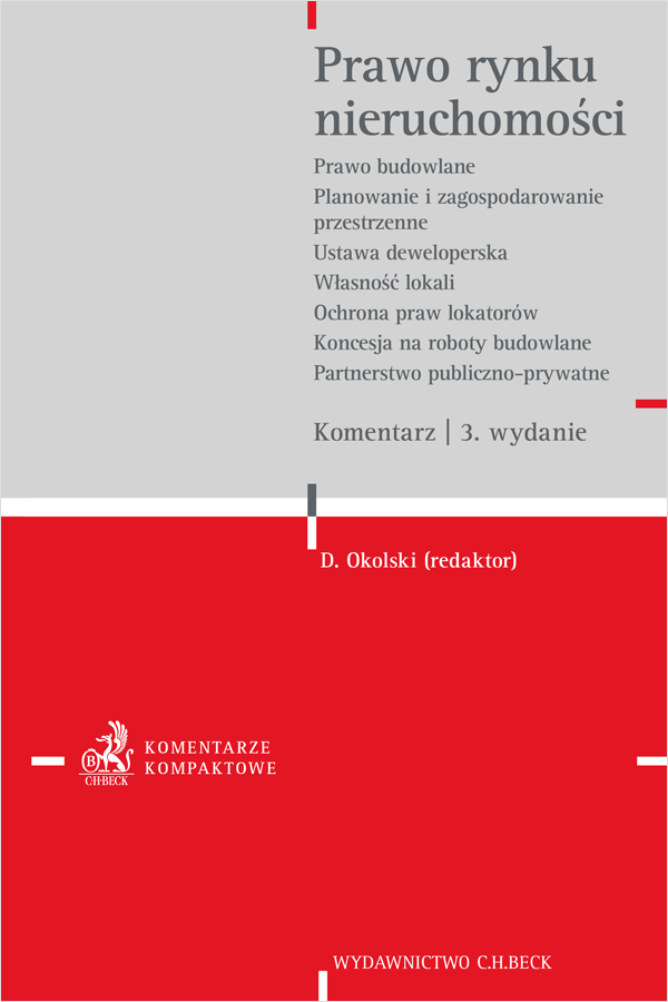 Prawo rynku nieruchomości. Prawo budowlane. Planowanie i zagospodarowanie przestrzenne. Ustawa deweloperska. Własności lokali. Ochrona praw lokatorów. Koncesja na roboty budowlane lub usługi. Partnerstwo publiczno-prywatne. Komentarz