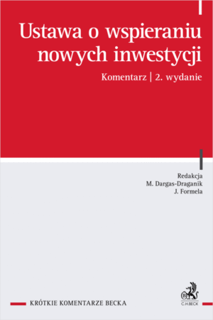 Ustawa o wspieraniu nowych inwestycji. Komentarz