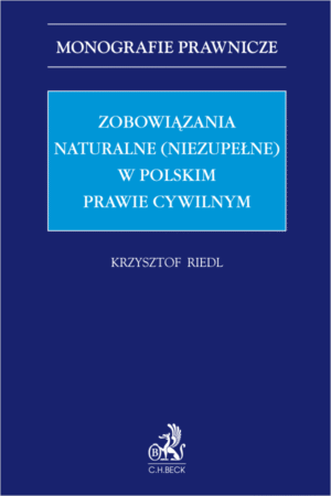 Zobowiązania naturalne (niezupełne) w polskim prawie cywilnym