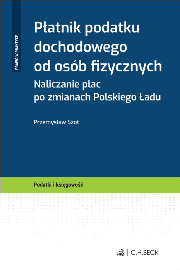 Płatnik podatku dochodowego od osób fizycznych. Naliczanie płac po zmianach Polskiego Ładu