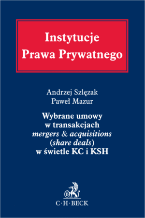 Wybrane umowy w transakcjach mergers & acquisitions (share deals) w świetle KC i KSH