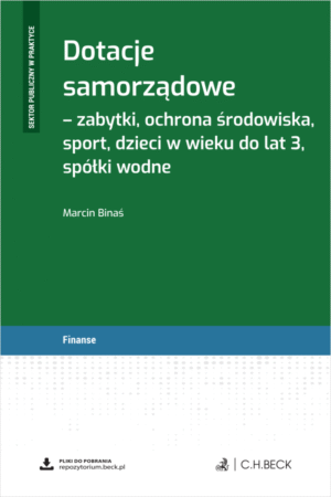 Dotacje samorządowe - zabytki, ochrona środowiska, sport, dzieci w wieku do lat 3, spółki wodne + wzory do pobrania