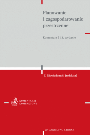 Planowanie i zagospodarowanie przestrzenne. Komentarz