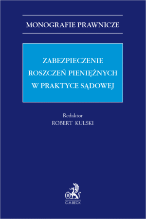 Zabezpieczenie roszczeń pieniężnych w praktyce sądowej