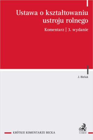 Ustawa o kształtowaniu ustroju rolnego. Komentarz