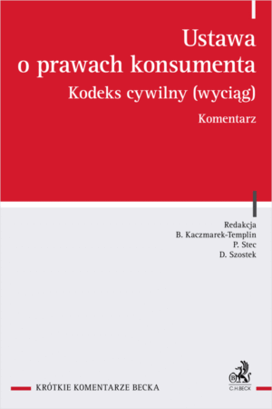 Ustawa o prawach konsumenta. Kodeks cywilny (wyciąg). Komentarz