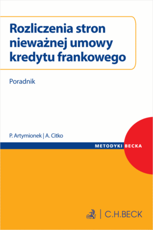 Rozliczenia stron nieważnej umowy kredytu frankowego. Poradnik