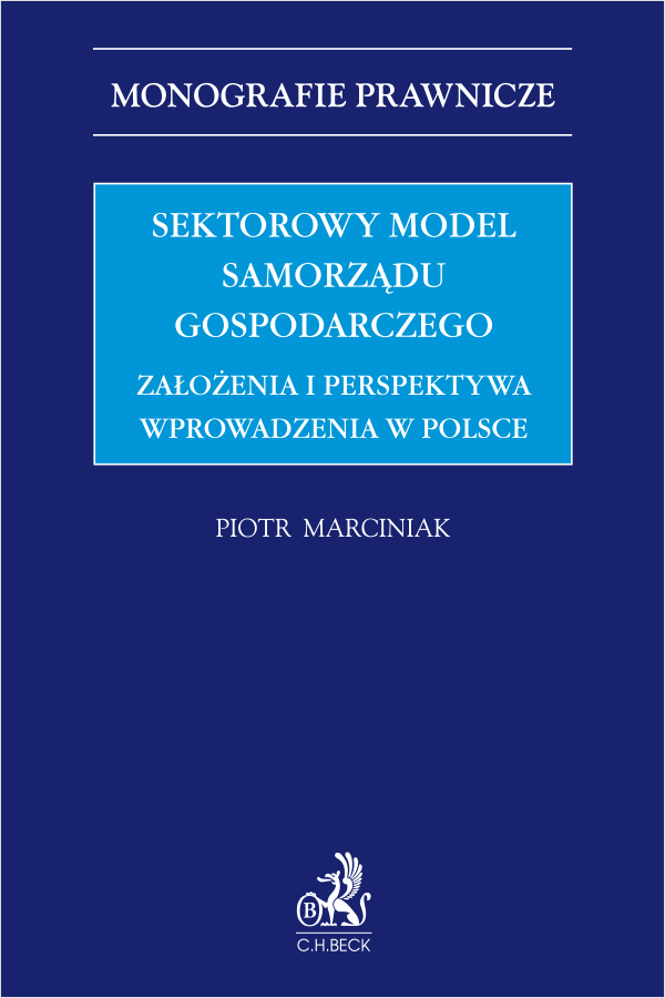 Sektorowy model samorządu gospodarczego. Założenia i perspektywa wprowadzenia w Polsce.