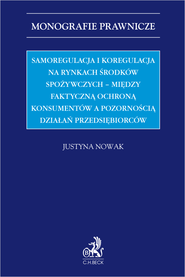 Samoregulacja i koregulacja na rynkach środków spożywczych - między faktyczną ochroną konsumentów a pozornością działań przedsiębiorców