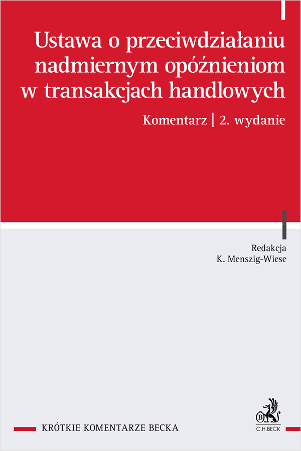 Ustawa o przeciwdziałaniu nadmiernym opóźnieniom w transakcjach handlowych. Komentarz