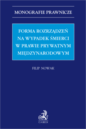 Forma rozrządzeń na wypadek śmierci w prawie prywatnym międzynarodowym