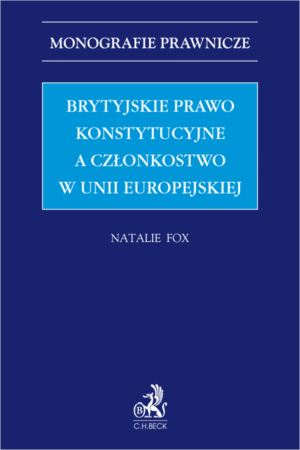 Brytyjskie prawo konstytucyjne a członkostwo w Unii Europejskiej