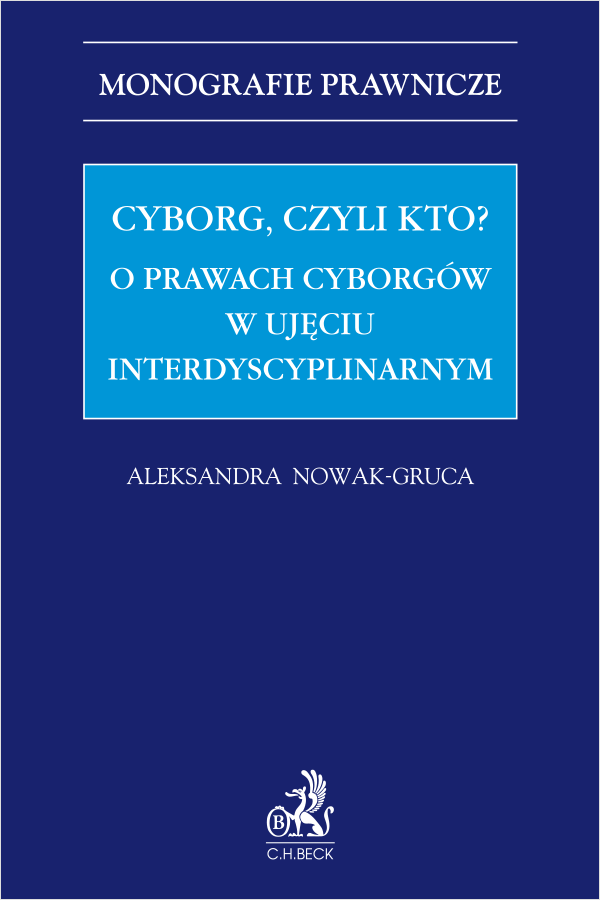 Cyborg, czyli kto? O prawach cyborgów w ujęciu interdyscyplinarnym